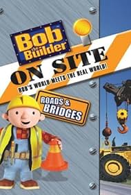 Bob the Builder on Site Roads and Bridges (2008)