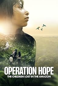 Operation Hope The Children Lost in the Amazon (2024)
