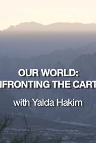 Our World Confronting the Cartels (2016)